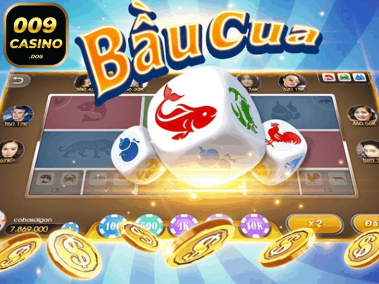 Bầu Cua 009 Casino