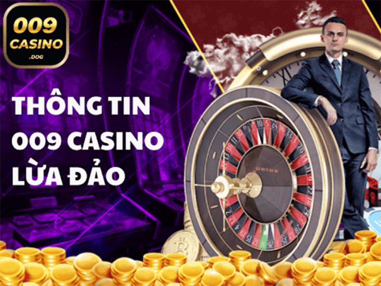 Thực hư về thông tin nhà cái 009 Casino lừa đảo